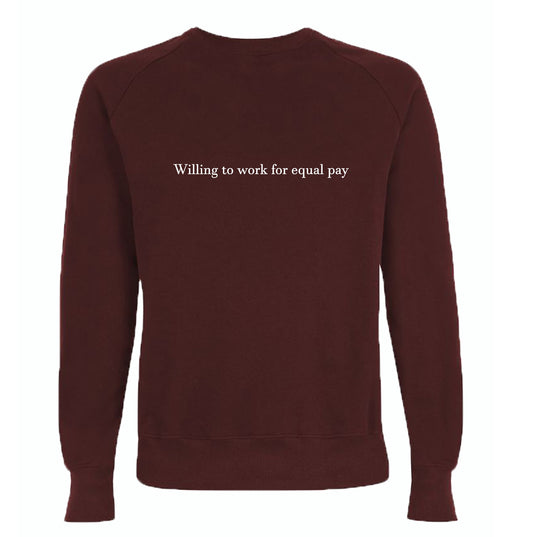 Willing to work for equal pay Organic Sweatshirt
