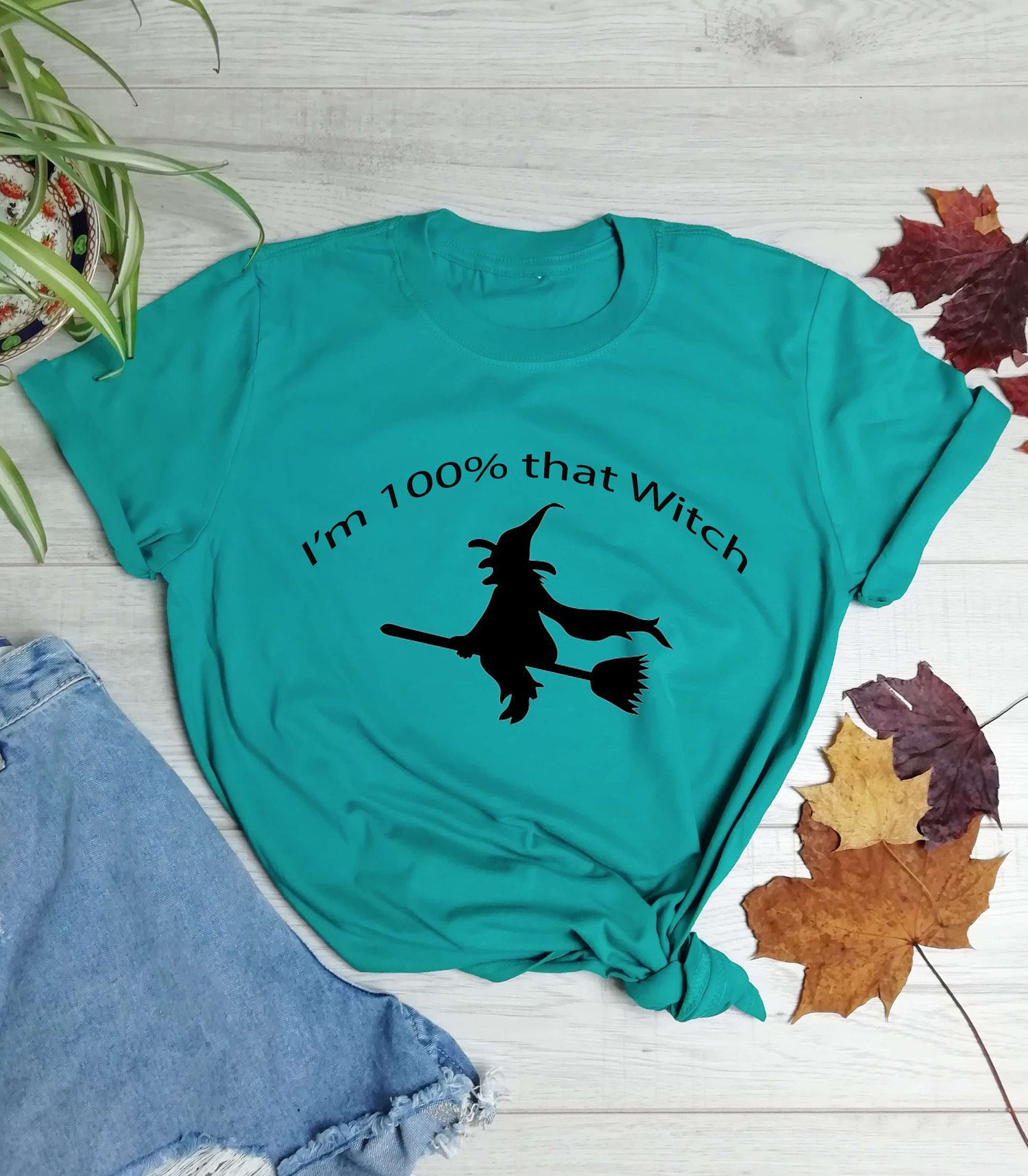 I'm 100% That Witch T Shirt - Cotton - Unisex - One Planet Mind