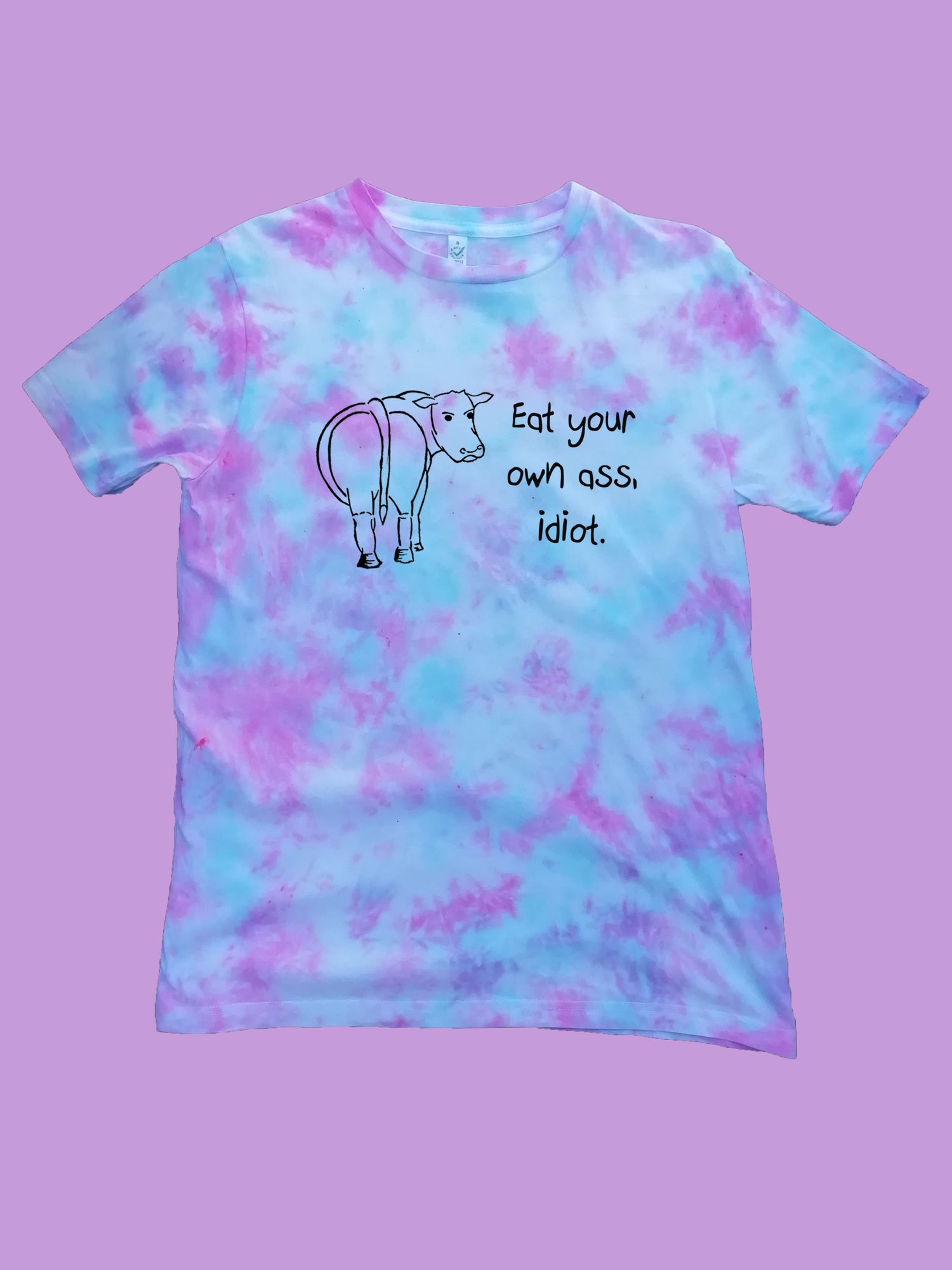 Eat Your Own Ass Idiot, Vegan Organic T- Shirt