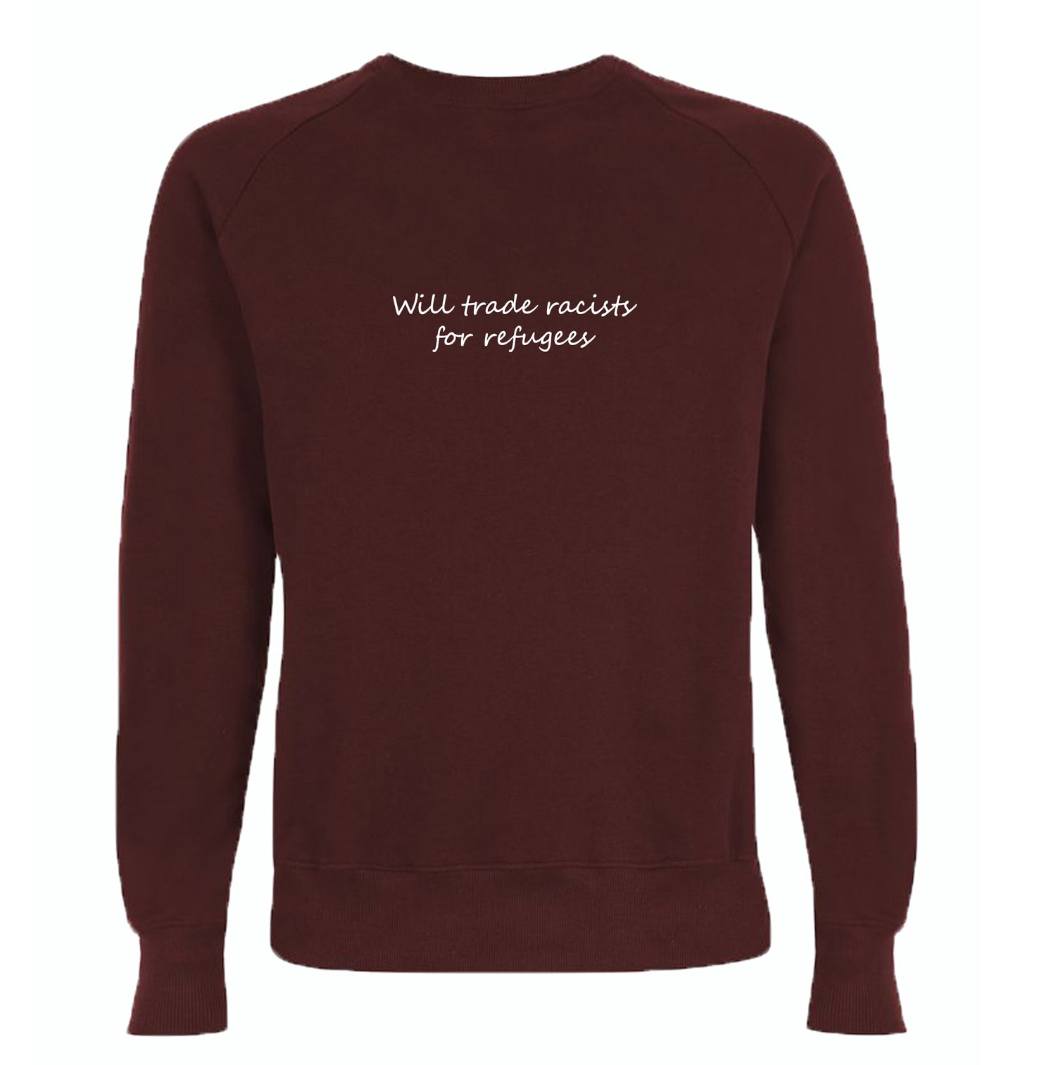 Will trade racists for refugees Organic Sweatshirt