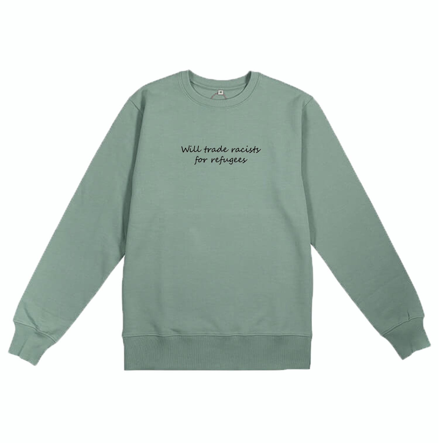 Will trade racists for refugees Organic Sweatshirt