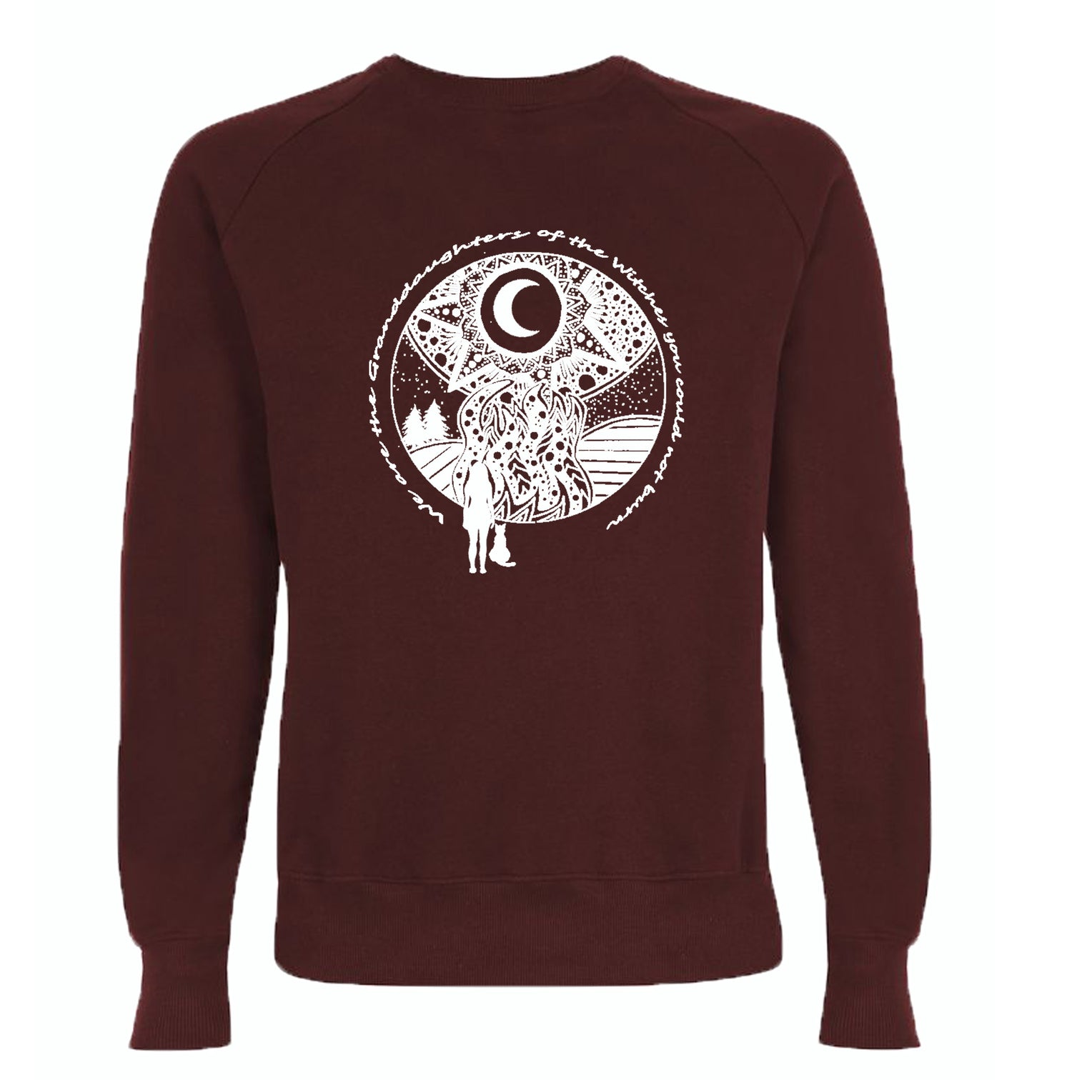 We are the granddaughters of the witches you could not burn Organic Sweatshirt