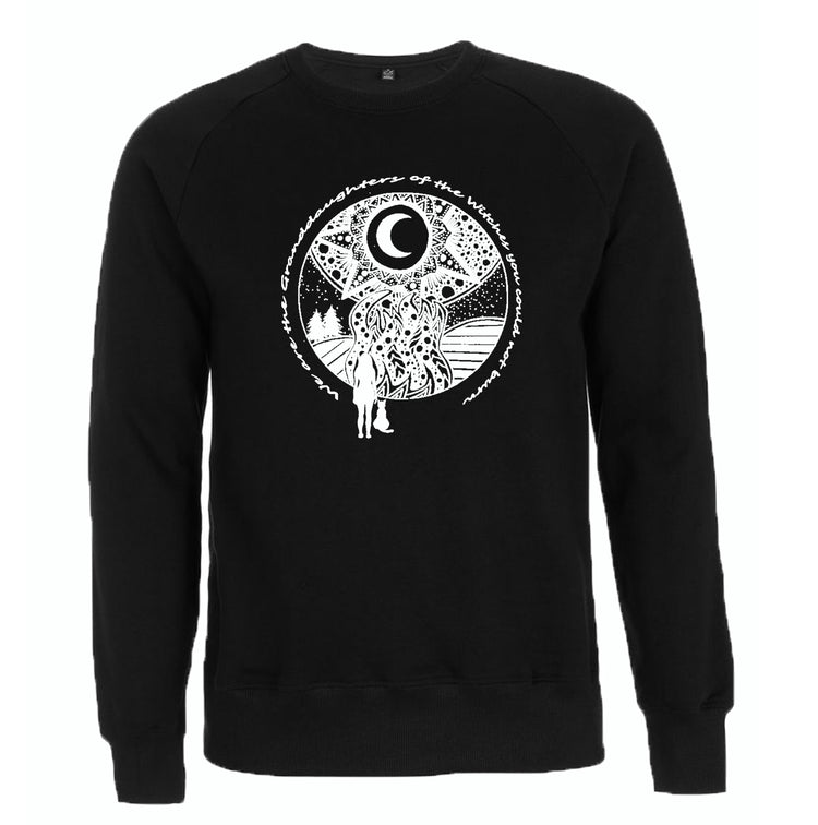 We are the granddaughters of the witches you could not burn Organic Sweatshirt