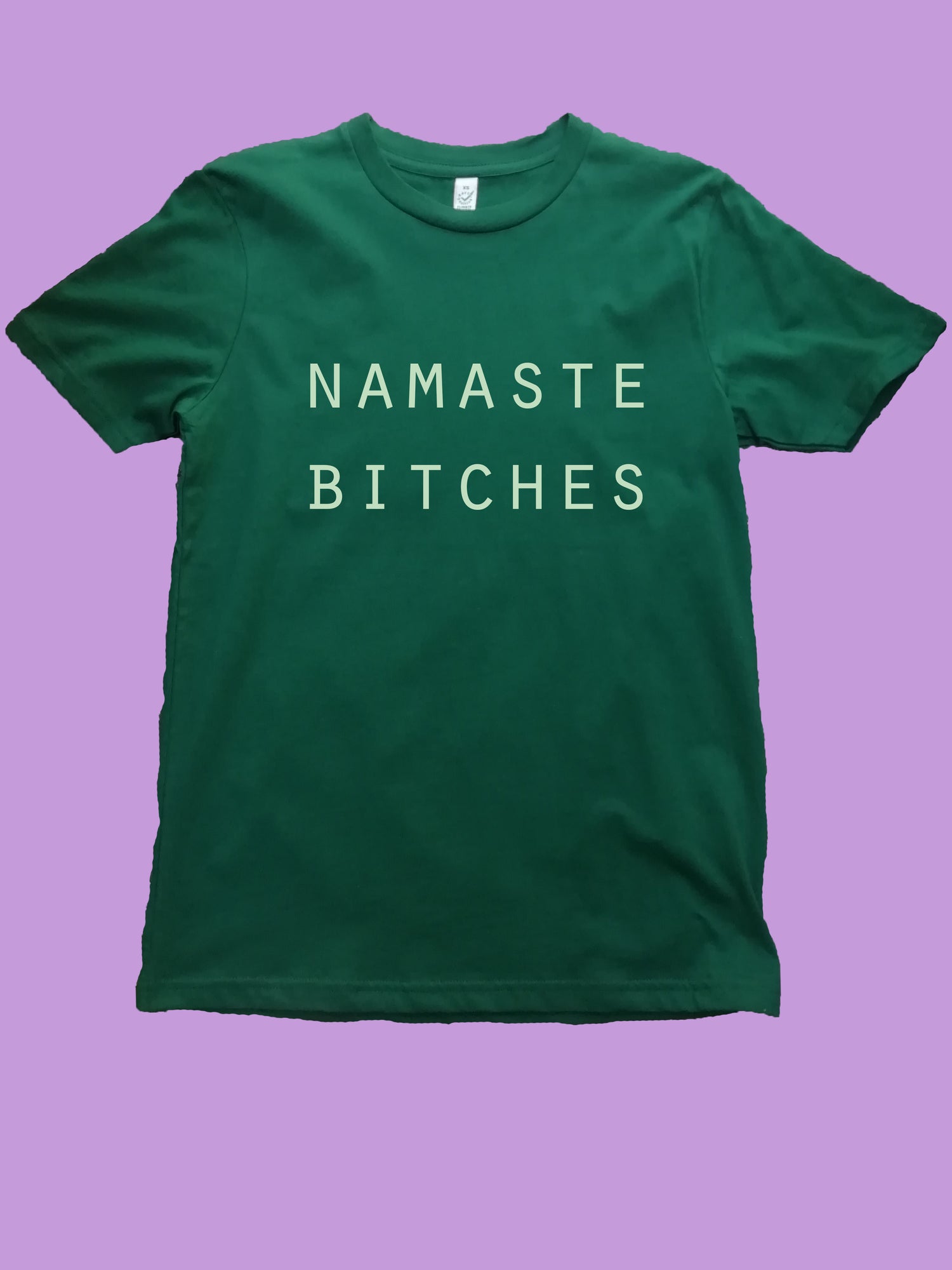 Namaste Bitches Organic Shirt