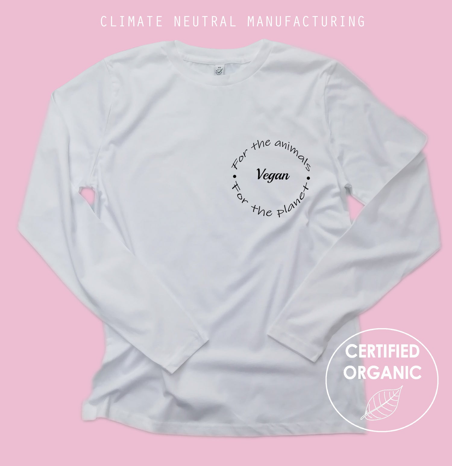 Vegan For The Animals & The Planet Organic Long Sleeve Shirt
