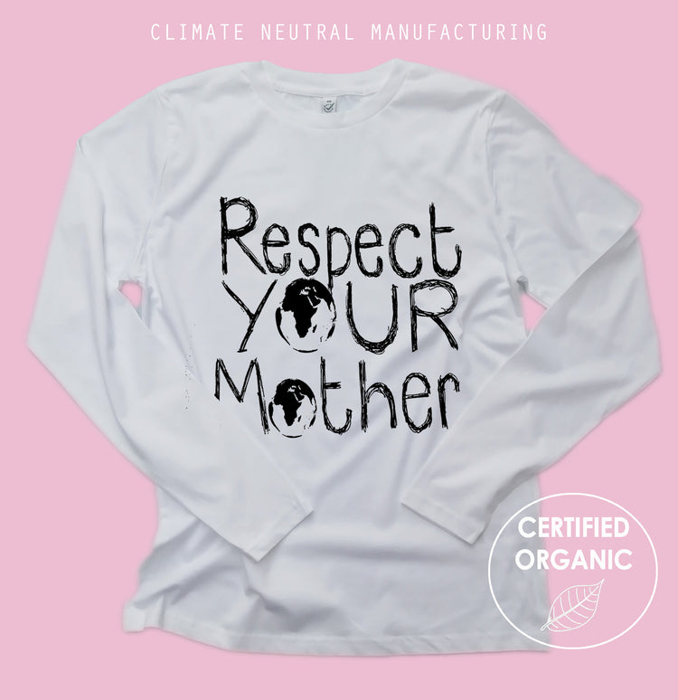 Respect Your Mother Organic Long Sleeve Shirt