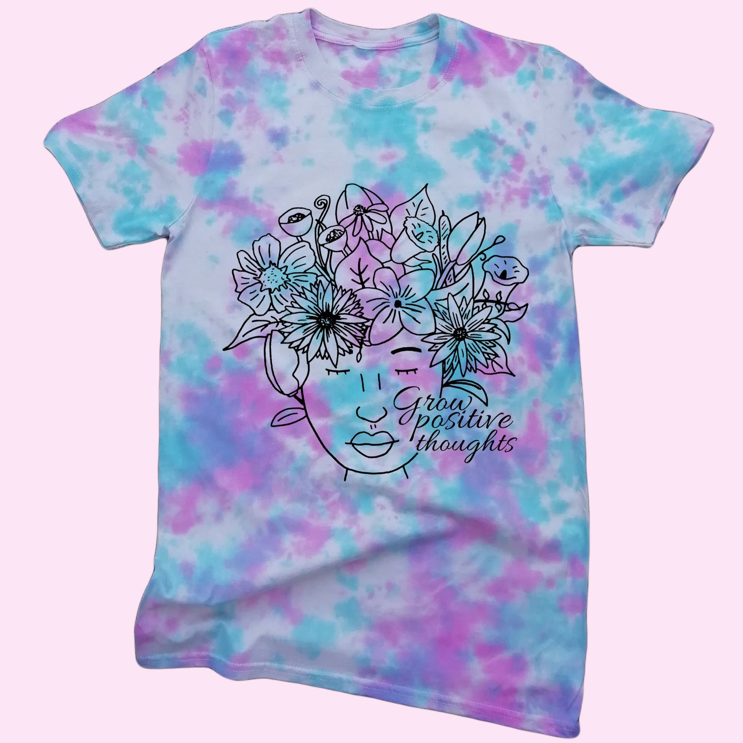 Grow Positive Thoughts Tie Dye Shirt